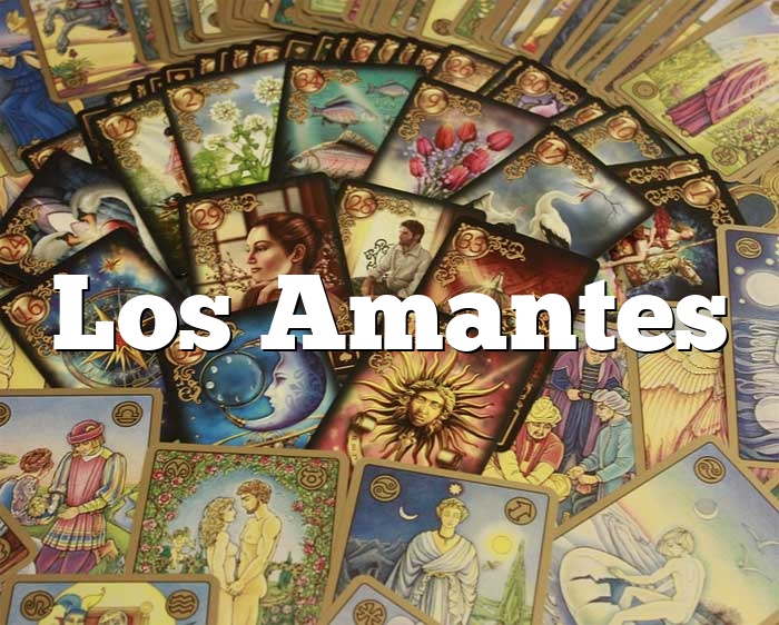 Los Amantes significado de la carta del tarot
