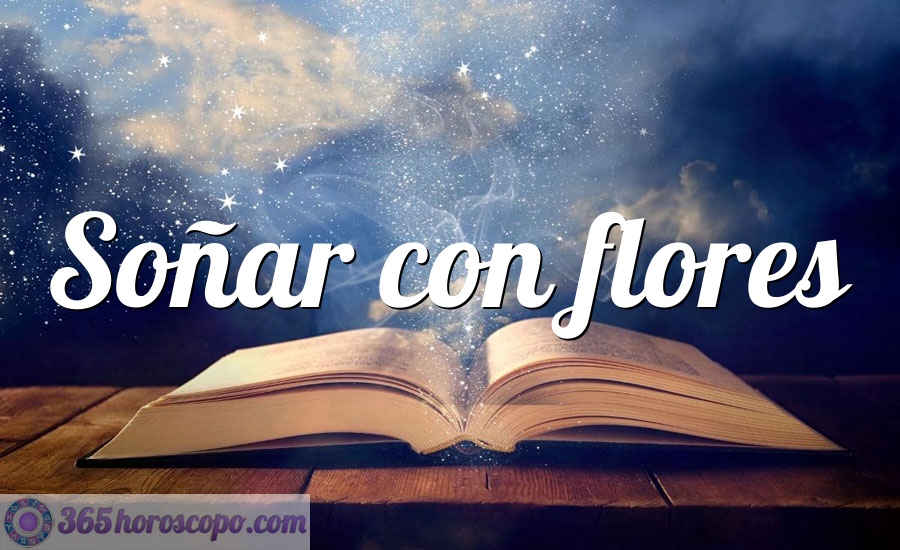Soñar con flores