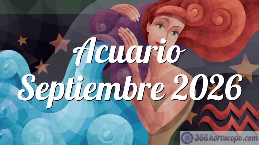 Horóscopo Acuario Septiembre 2026 - Tarot, Horóscopo mensual