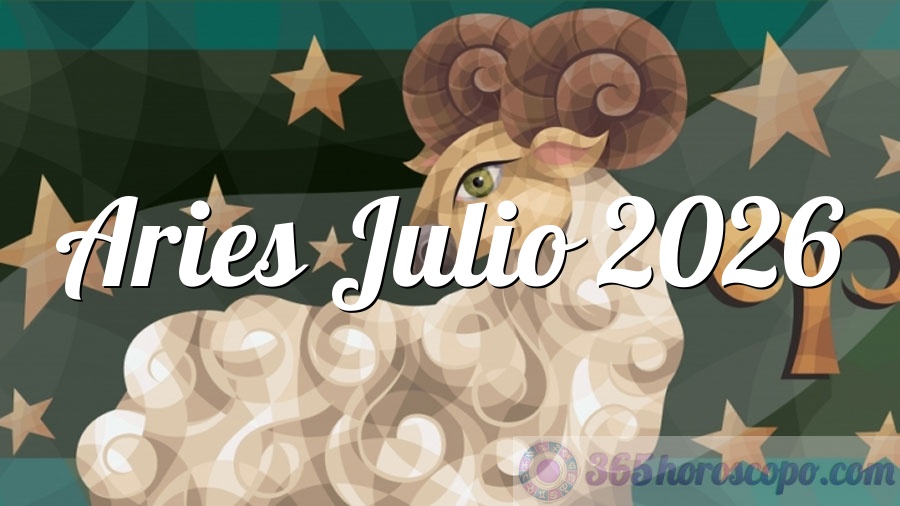 Horóscopo Aries Julio 2026 - Tarot, Horóscopo mensual